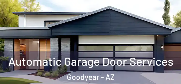  Automatic Garage Door Services Goodyear - AZ