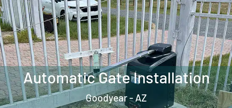 Automatic Gate Installation Goodyear - AZ