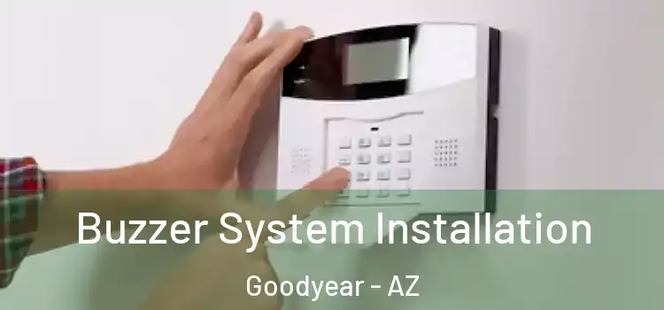 Buzzer System Installation Goodyear - AZ