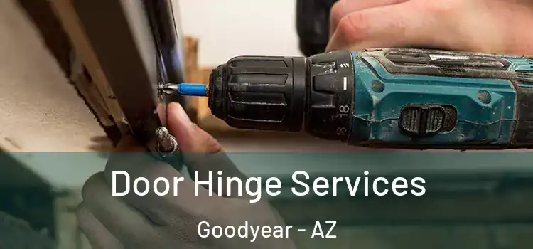 Door Hinge Services Goodyear - AZ