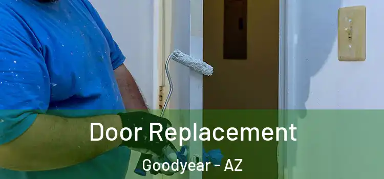 Door Replacement Goodyear - AZ