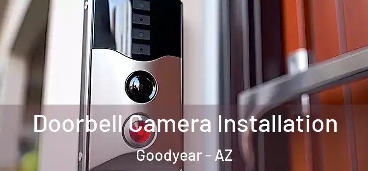  Doorbell Camera Installation Goodyear - AZ