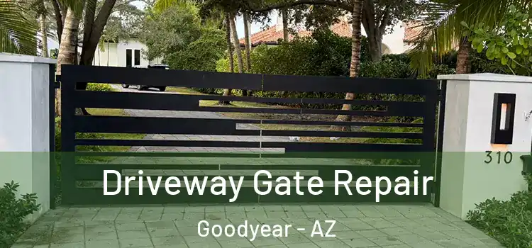 Driveway Gate Repair Goodyear - AZ