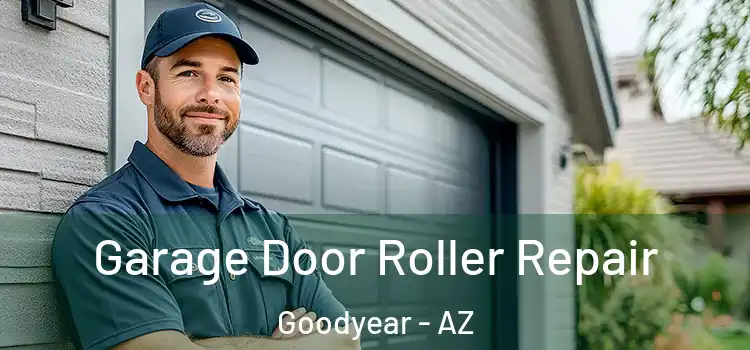  Garage Door Roller Repair Goodyear - AZ