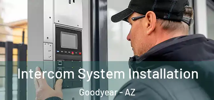 Intercom System Installation Goodyear - AZ