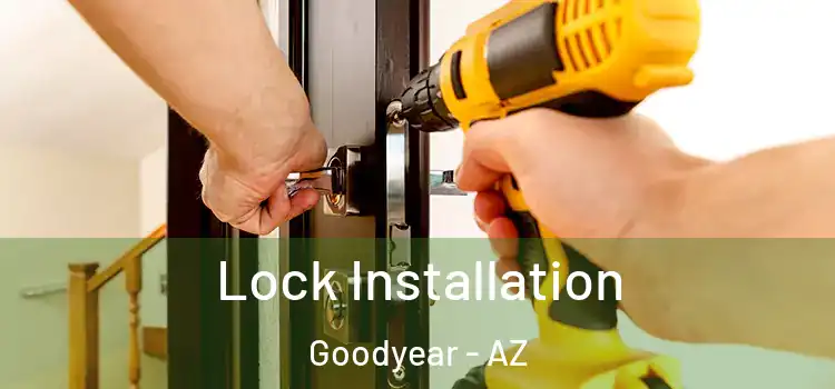 Lock Installation Goodyear - AZ