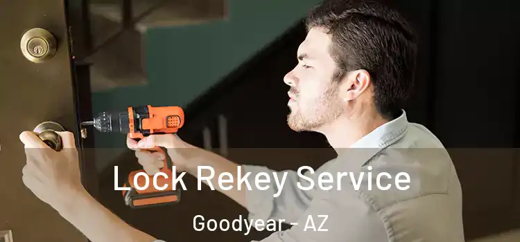 Lock Rekey Service Goodyear - AZ
