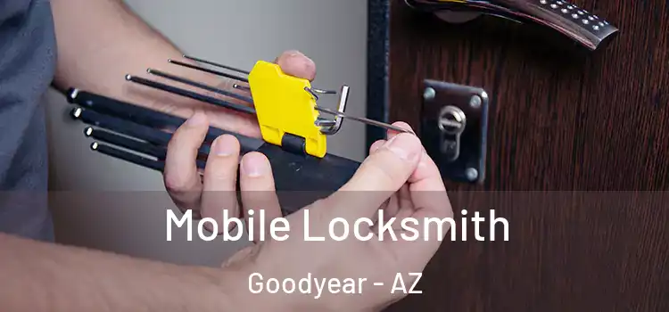 Mobile Locksmith Goodyear - AZ