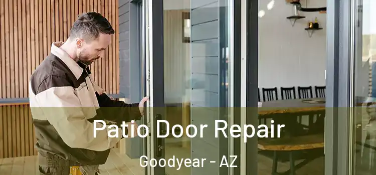 Patio Door Repair Goodyear - AZ