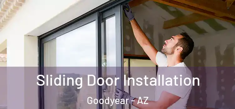 Sliding Door Installation Goodyear - AZ