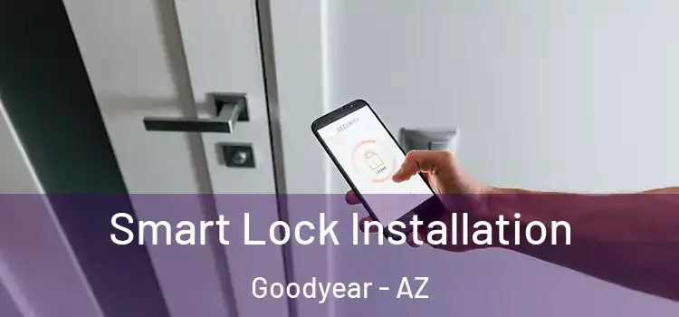 Smart Lock Installation Goodyear - AZ