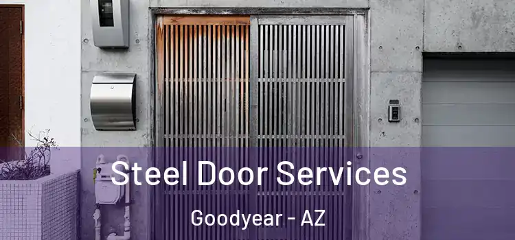 Steel Door Services Goodyear - AZ